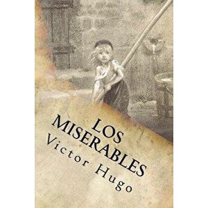 Los Miserables- Un Clásico de la Literatura (Spanish) Edition, Paperback - Victor Hugo imagine