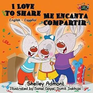 I Love to Share Me Encanta Compartir: English Spanish Bilingual Edition, Paperback - Shelley Admont imagine