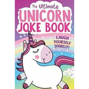 The Ultimate Unicorn Joke Book, Paperback - Buzzpop imagine
