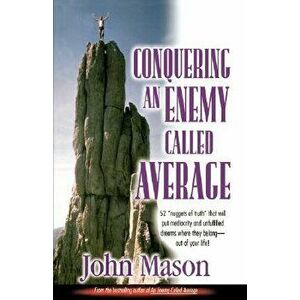 Conquering an Enemy Called Average, Paperback - John L. Mason imagine