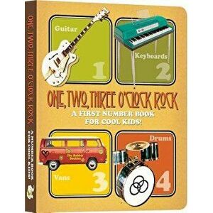 One, Two, Three O'Clock, Rock: A First Number Book for Cool Kids - Laughing Elephant imagine