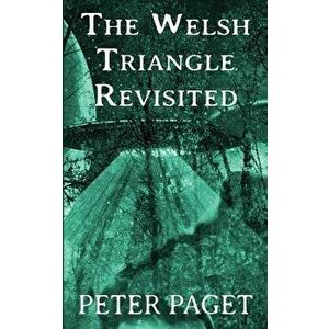 The Welsh Triangle Revisited, Paperback - Peter Paget imagine