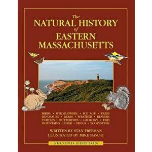 The Natural History of Eastern Massachusetts - Second Edition, Paperback - Stan Freeman imagine