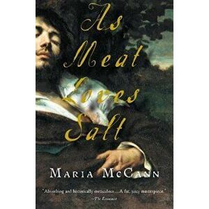 As Meat Loves Salt, Paperback - Maria McCann imagine