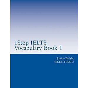 1stop Ielts Vocabulary Book 1: Ielts Vocabulary, Paperback - MS Janine Welsby imagine
