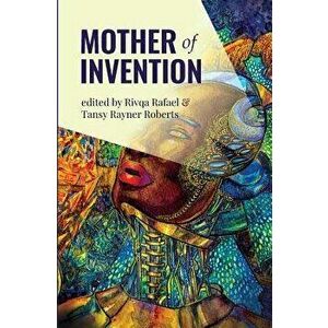 Mother of Invention, Paperback - Rivqa Rafael imagine