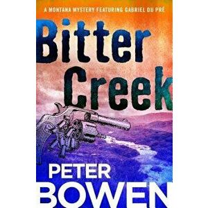 Bitter Creek, Paperback - Peter Bowen imagine