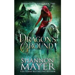 Dragon's Ground, Paperback - Shannon Mayer imagine