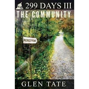 299 Days: The Community, Paperback - Glen Tate imagine