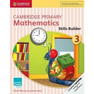 Cambridge Primary Mathematics Skills Builder 3, Paperback - Cherri Moseley imagine