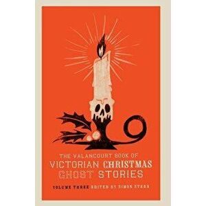 The Valancourt Book of Victorian Christmas Ghost Stories, Volume Three, Hardcover - Ellen Wood imagine