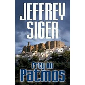 Prey on Patmos: An Inspector Kaldis Mystery, Paperback - Jeffrey Siger imagine