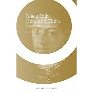 Black Folk Here and There, Paperback - St Clair Drake imagine