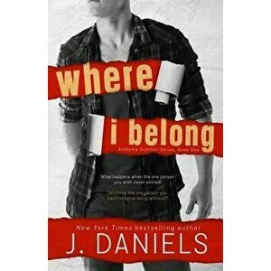 Where I Belong, Paperback - J. Daniels imagine