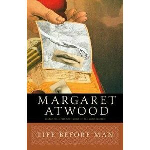 Life Before Man, Paperback - Margaret Atwood imagine