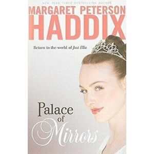 Palace of Mirrors, Paperback - Margaret Peterson Haddix imagine