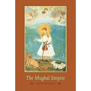 The Mughal Empire, Paperback - John F. Richards imagine