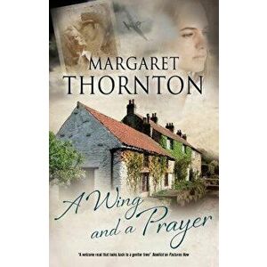 A Wing and a Prayer, Hardcover - Margaret Thornton imagine