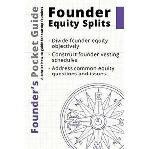 Founder's Pocket Guide: Founder Equity Splits, Paperback - Stephen R. Poland imagine