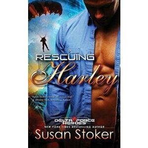 Rescuing Harley, Paperback - Susan Stoker imagine