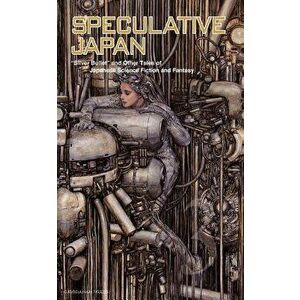 Speculative Japan 3: Silver Bullet and Other Tales, Paperback - Masaki Yamada imagine