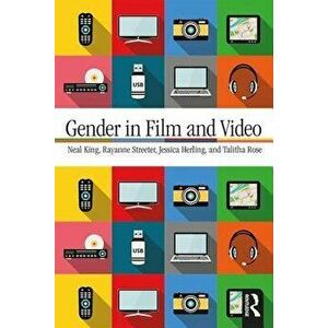 Gender in Film and Video, Paperback - Neal King imagine