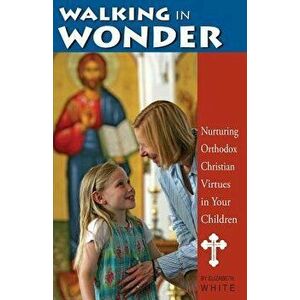 Walking in Wonder, Paperback - Elizabeth White imagine