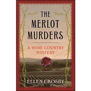The Merlot Murders: A Wine Country Mystery, Paperback - Ellen Crosby imagine