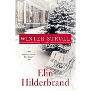 Winter Stroll, Hardcover - Elin Hilderbrand imagine