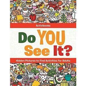 Do You See It? Hidden Pictures to Find Activities for Adults, Paperback - Activibooks imagine