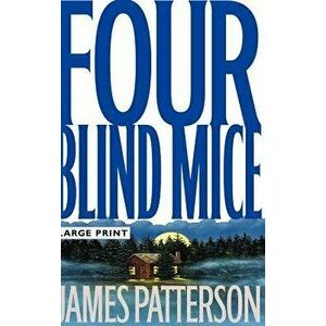 Four Blind Mice (#1 New York Times Bestseller), Hardcover - James Patterson imagine