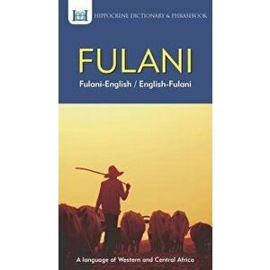 Fulani-English/ English-Fulani Dictionary & Phrasebook, Paperback - Aquilina Mawadza imagine