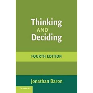 Thinking and Deciding, Paperback - Jonathan Baron imagine