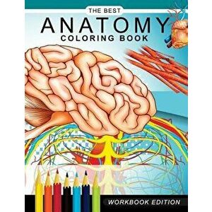 Anatomy Coloring Book: Muscles and Physiology Workbook Edition, Paperback - Dr Gary C. Karr imagine