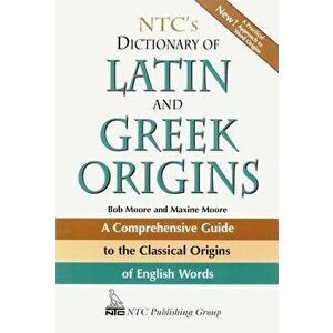 Ntc's Dictionary of Latin and Greek Origins, Paperback - Robert J. Moore imagine