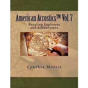 American Acrostics Volume 7: Puzzling Explorers and Adventurers, Paperback - Cynthia Morris imagine
