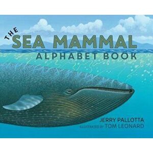 The Sea Mammal Alphabet Book, Paperback - Jerry Pallotta imagine