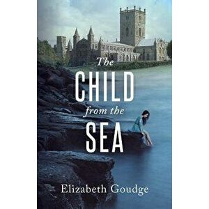 Child from the Sea, Paperback - Elizabeth Goudge imagine