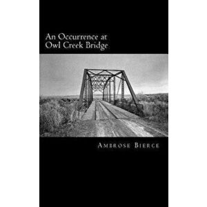 An Occurrence at Owl Creek Bridge, Paperback - Ambrose Bierce imagine