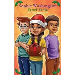Sophie Washington: Secret Santa, Paperback - Tonya Duncan Ellis imagine