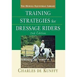 Training Strategies for Dressage Riders, Hardcover - Charles de Kunffy imagine