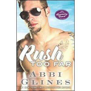Rush Too Far, Paperback - Abbi Glines imagine