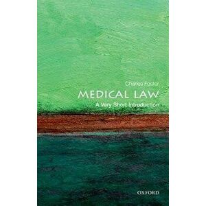 Medical Law: A Very Short Introduction, Paperback - Charles Foster imagine