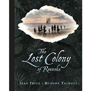 The Lost Colony of Roanoke, Hardcover - Jean Fritz imagine