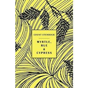 Myrtle, Rue and Cypress, Paperback - Count Stenbock imagine