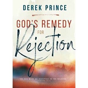 God's Remedy for Rejection, Paperback - Derek Prince imagine