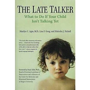 The Late Talker: What to Do If Your Child Isn't Talking Yet, Paperback - Marilyn C. Agin imagine