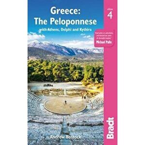 Greece: The Peloponnese: With Athens, Delphi and Kythira, Paperback - Andrew Bostock imagine