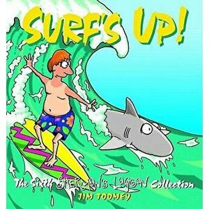 Surf's Up!: The 1994 to 1995 Sherman's Lagoon Collection, Paperback - Jim Toomey imagine