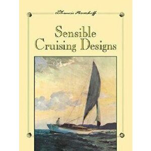 Sensible Cruising Designs, Paperback - L. Francis Herreshoff imagine